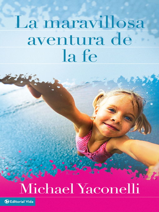 Title details for La maravillosa aventura de la fe by Mike  Yaconelli - Available